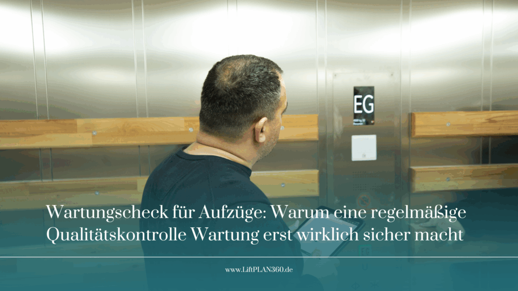 LiftPLAN360 Wartungscheck an einer bestehenden Aufzugsanlage.